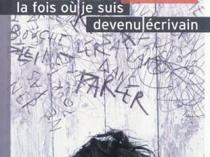 La fois où je suis devenu écrivain / Vincent Cuvellier